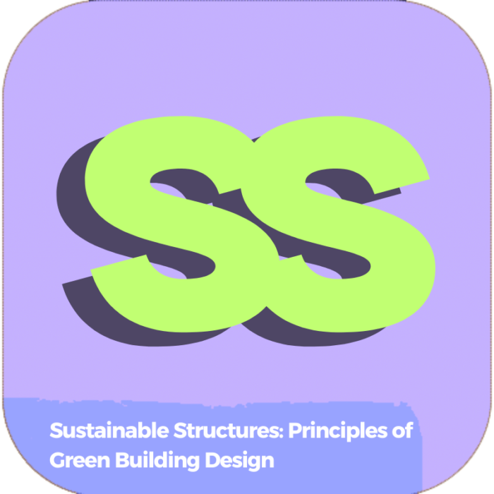 Sustainable Structures: Principles of Green Building Design