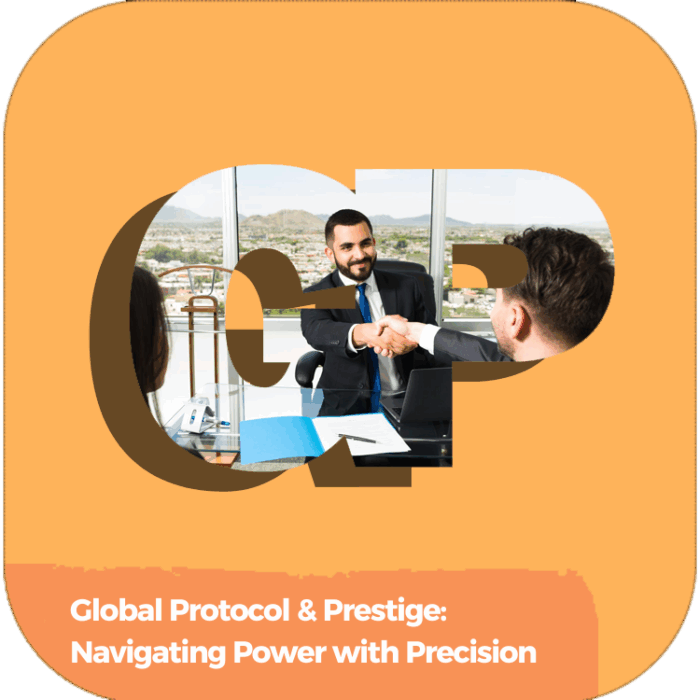 Global Protocol & Prestige: Navigating Power with Precision | Global Diplomacy & Leadership Excellence